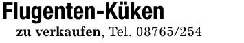 Flugenten-Küken zu verkaufen, Tel. ***