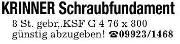 KRINNER Schraubfundament 8 St. gebr,.KSF G 4 76 x 800günstig abzugeben! _***