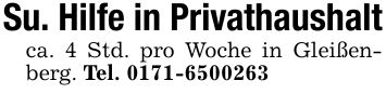 Su. Hilfe in Privathaushaltca. 4 Std. pro Woche in Gleißenberg. Tel. ***