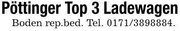 Pöttinger Top 3 LadewagenBoden rep.bed. Tel. ***.