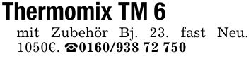 Thermomix TM 6mit Zubehör Bj. 23. fast Neu. 1050€. _***