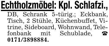 Echtholzmöbel: Kpl. Schlafzi.,DB, Schrank 5-türig.; Eckbank, Tisch, 2 Stühle, Küchenbuffet, Vitrine, Sideboard, Wohnwand, Telefonbank mit Schublade, _ ***.