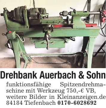 Drehbank Auerbach & Sohn funktionsfähige Spitzendrehmaschine mit Werkzeug 750,-€ VB, weitere Bilder in Kleinanzeigen.de 84184 Tiefenbach ***