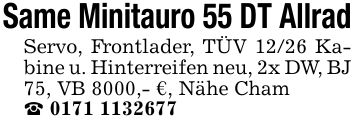 Same Minitauro 55 DT AllradServo, Frontlader, TÜV 12/26 Kabine u. Hinterreifen neu, 2x DW, BJ 75, VB 8000,- €, Nähe Cham_ ***