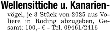 Wellensittiche u. Kanarien-vögel, je 8 Stück von 2025 aus Voliere in Roding abzugeben, Gesamt: 100,- € - Tel. ***