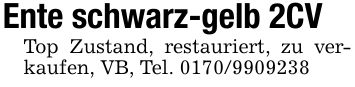 Ente schwarz-gelb 2CVTop Zustand, restauriert, zu verkaufen, VB, Tel. ***