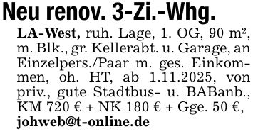 Neu renov. 3-Zi.-Whg.LA-West, ruh. Lage, 1. OG, 90 m², m. Blk., gr. Kellerabt. u. Garage, an Einzelpers./Paar m. ges. Einkommen, oh. HT, ab 1.11.2025, von priv., gute Stadtbus- u. BABanb., KM 720 € + NK 180 € + Gge. 50 €,johweb@t-online.de