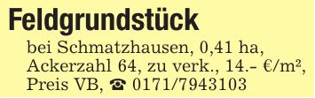 Feldgrundstückbei Schmatzhausen, 0,41 ha,Ackerzahl 64, zu verk., 14.- €/m², Preis VB, _ ***