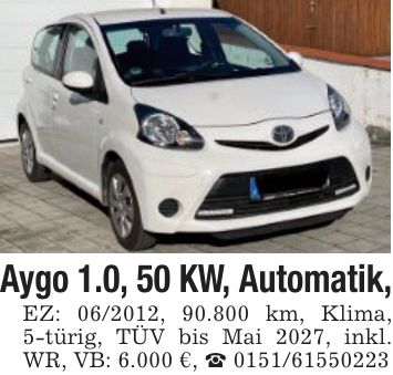 Aygo 1.0, 50 KW, Automatik,EZ: ***, 90.800 km, Klima, 5-türig, TÜV bis Mai 2027, inkl. WR, VB: 6.000 €, _ ***