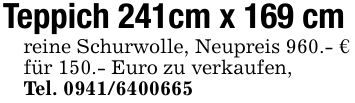 Teppich 241cm x 169 cm reine Schurwolle, Neupreis 960.- € für 150.- Euro zu verkaufen, Tel. ***
