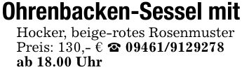 Ohrenbacken-Sessel mitHocker, beige-rotes RosenmusterPreis: 130,- € _ ***ab 18.00 Uhr