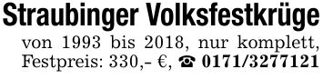 Straubinger Volksfestkrügevon 1993 bis 2018, nur komplett, Festpreis: 330,- €, _ ***