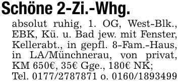 Schöne 2-Zi.-Whg.absolut ruhig, 1. OG, West-Blk., EBK, Kü. u. Bad jew. mit Fenster, Kellerabt., in gepfl. 8-Fam.-Haus, in LA/Münchnerau, von privat, KM 650€, 35€ Gge., 180€ NK;Tel. *** o. ***