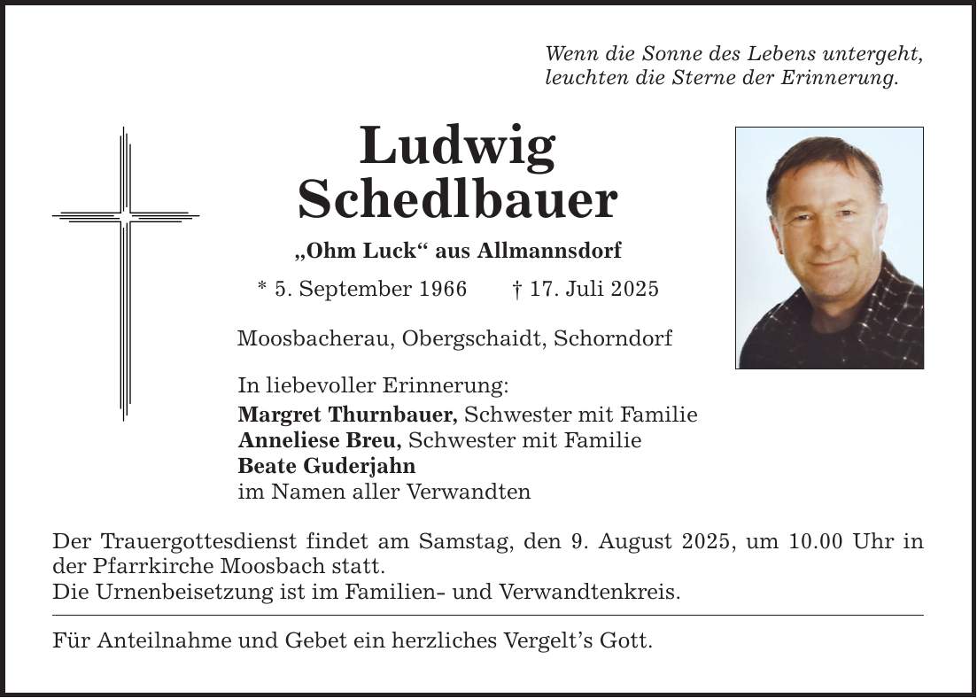 Wenn die Sonne des Lebens untergeht, leuchten die Sterne der Erinnerung. Ludwig Schedlbauer 