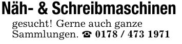 Näh- & Schreibmaschinen gesucht! Gerne auch ganzeSammlungen. _ ***