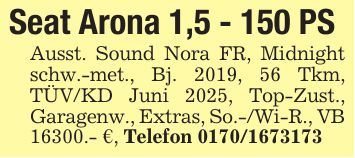Seat Arona 1,5 - 150 PSAusst. Sound Nora FR, Midnight schw.-met., Bj. 2019, 56 Tkm, TÜV/KD Juni 2025, Top-Zust., Garagenw., Extras, So.-/Wi-R., VB 16300.- €, Telefon ***