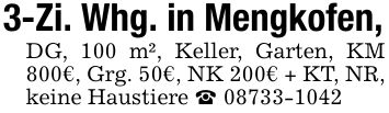 3-Zi. Whg. in Mengkofen, DG, 100 m², Keller, Garten, KM 800€, Grg. 50€, NK 200€ + KT, NR, keine Haustiere ***