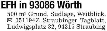 EFH in 93086 Wörth500 m² Grund, Südlage, Weitblick. _ ***Z Straubinger Tagblatt, Ludwigsplatz 32, 94315 Straubing