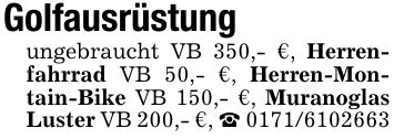 Golfausrüstung ungebraucht VB 350,- €, Herrenfahrrad VB 50,- €, Herren-Montain-Bike VB 150,- €, Muranoglas Luster VB 200,- €, _ ***