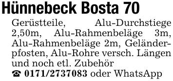 Hünnebeck Bosta 70Gerüstteile, Alu-Durchstiege 2,50m, Alu-Rahmenbeläge 3m, Alu-Rahmenbeläge 2m, Geländerpfosten, Alu-Rohre versch. Längen und noch etl. Zubehör_ *** oder WhatsApp
