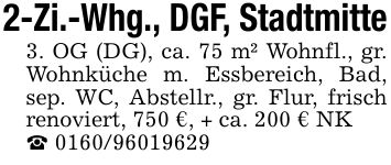 2-Zi.-Whg., DGF, Stadtmitte 3. OG (DG), ca. 75 m² Wohnfl., gr. Wohnküche m. Essbereich, Bad, sep. WC, Abstellr., gr. Flur, frisch renoviert, 750 €, + ca. 200 € NK _ ***