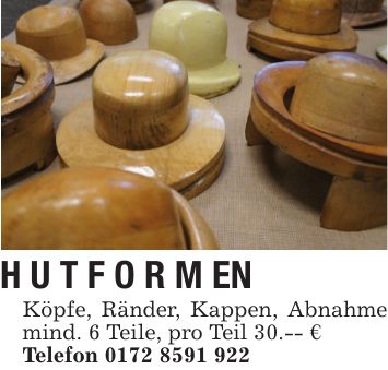 H U T F O R M ENKöpfe, Ränder, Kappen, Abnahme mind. 6 Teile, pro Teil 30.-- €Telefon ***