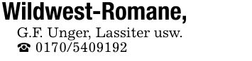 Wildwest-Romane, G.F. Unger, Lassiter usw._ ***