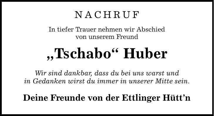 NACHRUF In tiefer Trauer nehmen wir Abschied von unserem Freund 