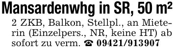 Mansardenwhg in SR, 50 m²2 ZKB, Balkon, Stellpl., an Mieterin (Einzelpers., NR, keine HT) ab sofort zu verm. _ ***