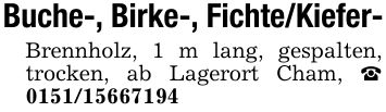 Buche-, Birke-, Fichte/Kiefer-Brennholz, 1 m lang, gespalten, trocken, ab Lagerort Cham, _ ***