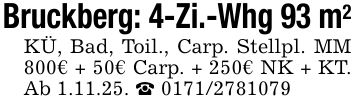 Bruckberg: 4-Zi.-Whg 93 m2KÜ, Bad, Toil., Carp. Stellpl. MM 800€ + 50€ Carp. + 250€ NK + KT. Ab 1.11.25. _ ***
