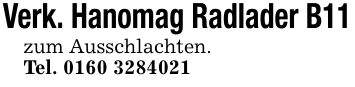 Verk. Hanomag Radlader B11zum Ausschlachten.Tel. ***