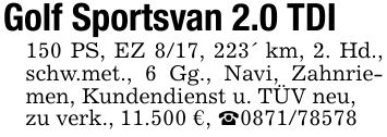 Golf Sportsvan 2.0 TDI150 PS, EZ 8/17, 223' km, 2. Hd., schw.met., 6 Gg., Navi, Zahnriemen, Kundendienst u. TÜV neu,zu verk., 11.500 €, _***