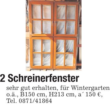 2 Schreinerfenster sehr gut erhalten, für Wintergarten o.ä., B150 cm, H213 cm, a' 150 €, Tel. ***