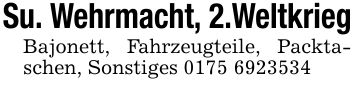 Su. Wehrmacht, 2.Weltkrieg Bajonett, Fahrzeugteile, Packtaschen, Sonstiges ***