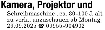 Kamera, Projektor und Schreibmaschine , ca. 80-100 J. alt zu verk., anzuschauen ab Montag 29.09.2025 _ ***