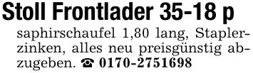 Stoll Frontlader 35-18 psaphirschaufel 1,80 lang, Staplerzinken, alles neu preisgünstig abzugeben. _ ***