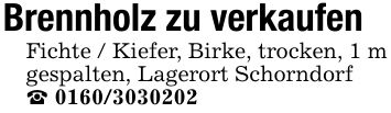 Brennholz zu verkaufenFichte / Kiefer, Birke, trocken, 1 m gespalten, Lagerort Schorndorf_ ***