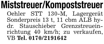 Miststreuer/KompoststreuerOehler STT 130-M, Lagergerät Sonderpreis 13 t, 11 cbm ALB hydr. Stauschieber Grenzstreueinrichtung 40 km/h; zu verkaufen, VB Tel. ***