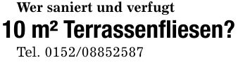 Wer saniert und verfugt10 m² Terrassenfliesen?Tel. ***