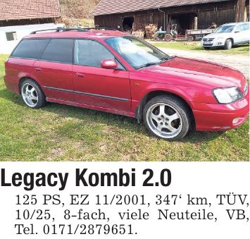 Legacy Kombi 2.0 125 PS, EZ ***, 347' km, TÜV, 10/25, 8-fach, viele Neuteile, VB, Tel. ***.