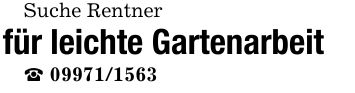 Suche Rentnerfür leichte Gartenarbeit_ ***