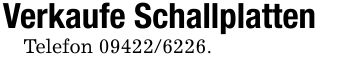 Verkaufe SchallplattenTelefon ***.