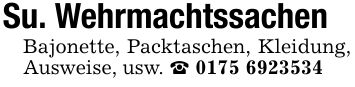 Su. WehrmachtssachenBajonette, Packtaschen, Kleidung, Ausweise, usw. _ ***