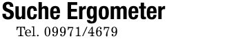Suche ErgometerTel. ***