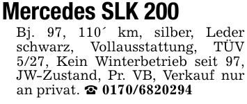 Mercedes SLK 200Bj. 97, 110' km, silber, Leder schwarz, Vollausstattung, TÜV 5/27, Kein Winterbetrieb seit 97, JW-Zustand, Pr. VB, Verkauf nur an privat. _ ***