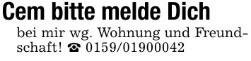 Cem bitte melde Dichbei mir wg. Wohnung und Freundschaft! _ ***