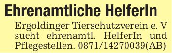 Ehrenamtliche HelferInErgoldinger Tierschutzverein e. V sucht ehrenamtl. HelferIn und Pflegestellen. ***(AB)