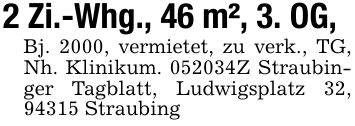 2 Zi.-Whg., 46 m², 3. OG,Bj. 2000, vermietet, zu verk., TG, Nh. Klinikum. ***Z Straubinger Tagblatt, Ludwigsplatz 32, 94315 Straubing