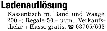 Ladenauflösung Kassentisch m. Band und Waage, 200.-; Regale 50.- uvm., Verkaufstheke + Kasse gratis; _ ***